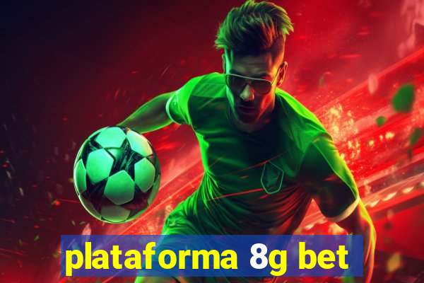 plataforma 8g bet